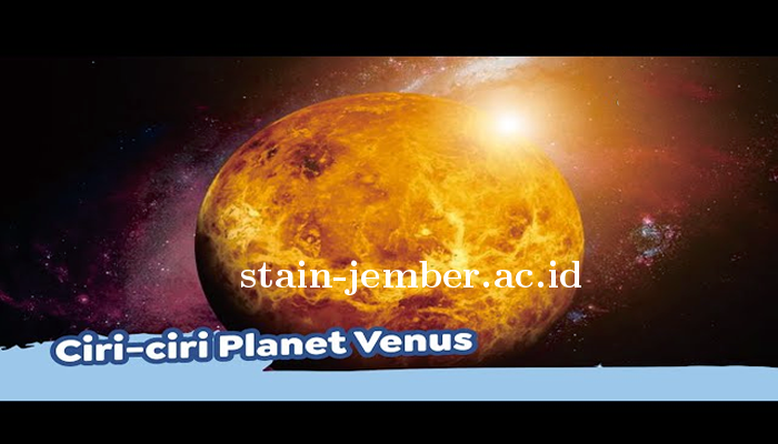 Ciri Ciri Planet Venus Terbaru