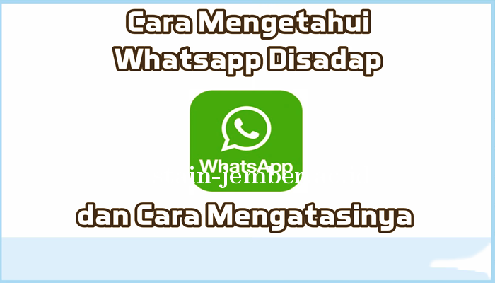 Ciri Ciri Whatsapp Disadap Terbaru 2024